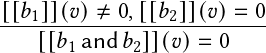 [[𝑏1]](𝑣)-≠-0,[[𝑏2]](𝑣)=--0
    [[𝑏1and 𝑏2]](𝑣)= 0